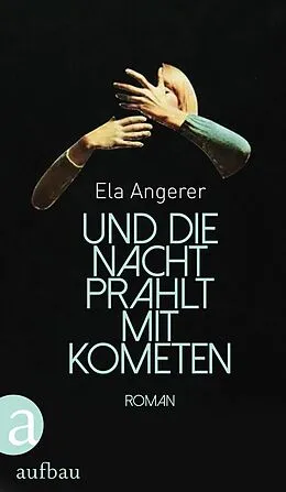 E-Book (epub) Und die Nacht prahlt mit Kometen von Ela Angerer