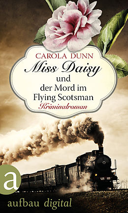 E-Book (epub) Miss Daisy und der Mord im Flying Scotsman von Carola Dunn
