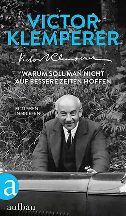 E-Book (epub) Warum soll man nicht auf bessere Zeiten hoffen von Victor Klemperer
