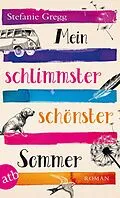E-Book (epub) Mein schlimmster schönster Sommer von Stefanie Gregg