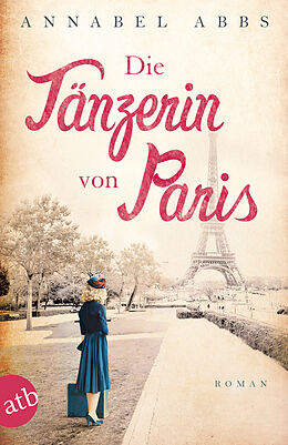 E-Book (epub) Die Tänzerin von Paris von Annabel Abbs