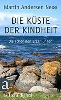E-Book (epub) Die Küste der Kindheit von Martin Andersen Nexø