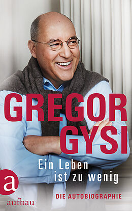 E-Book (epub) Ein Leben ist zu wenig von Gregor Gysi