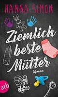 E-Book (epub) Ziemlich beste Mütter von Hanna Simon