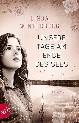 E-Book (epub) Unsere Tage am Ende des Sees von Linda Winterberg