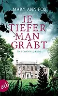 E-Book (epub) Je tiefer man gräbt von Mary Ann Fox