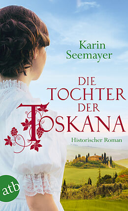 E-Book (epub) Die Tochter der Toskana von Karin Seemayer