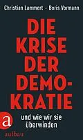 E-Book (epub) Die Krise der Demokratie und wie wir sie überwinden von Christian Lammert, Boris Vormann
