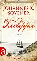 E-Book (epub) Teeclipper von Johannes K. Soyener