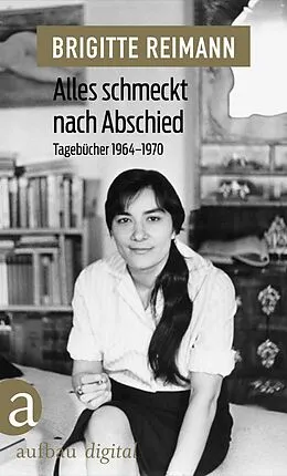 E-Book (epub) Alles schmeckt nach Abschied von Brigitte Reimann
