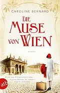 E-Book (epub) Die Muse von Wien von Caroline Bernard