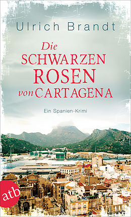 E-Book (epub) Die schwarzen Rosen von Cartagena von Ulrich Brandt