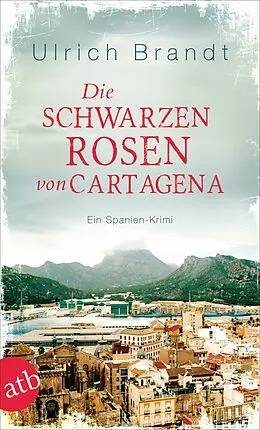 E-Book (epub) Die schwarzen Rosen von Cartagena von Ulrich Brandt