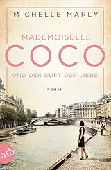 E-Book (epub) Mademoiselle Coco und der Duft der Liebe von Michelle Marly
