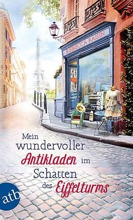 E-Book (epub) Mein wundervoller Antikladen im Schatten des Eiffelturms von Rebecca Raisin
