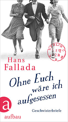 E-Book (epub) Ohne Euch wäre ich aufgesessen von Hans Fallada