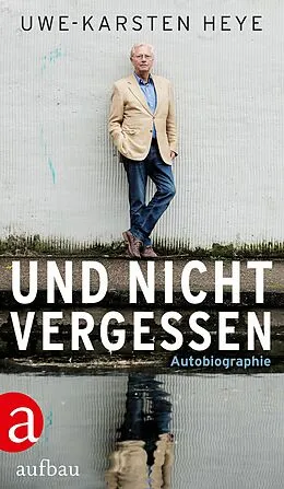 E-Book (epub) Und nicht vergessen von Uwe-Karsten Heye