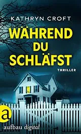 E-Book (epub) Während du schläfst von Kathryn Croft