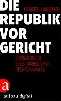 E-Book (epub) Die Republik vor Gericht 1954-1995 von Heinrich Hannover