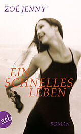 E-Book (epub) Ein schnelles Leben von Zoë Jenny