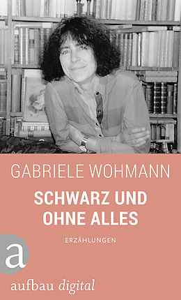 E-Book (epub) Schwarz und ohne alles von Gabriele Wohmann