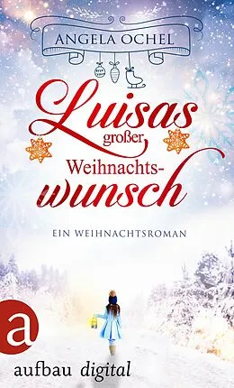 E-Book (epub) Luisas großer Weihnachtswunsch von Angela Ochel