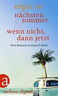 E-Book (epub) Nächsten Sommer & Wenn nicht, dann jetzt von Edgar Rai