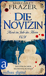 E-Book (epub) Die Novizin. Mord im Jahr des Herrn 1431 von Margaret Frazer