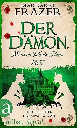 E-Book (epub) Der Dämon. Mord im Jahr des Herrn 1437 von Margaret Frazer