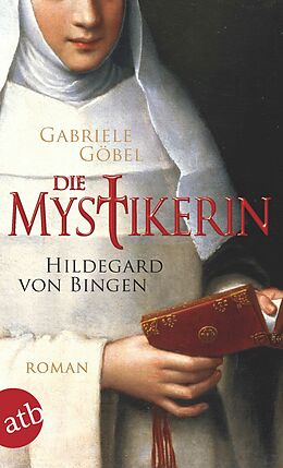 E-Book (epub) Die Mystikerin - Hildegard von Bingen von Gabriele Göbel
