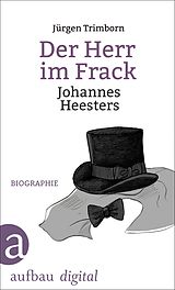 E-Book (epub) Der Herr im Frack. Johannes Heesters von Jürgen Trimborn
