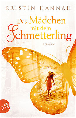 E-Book (epub) Das Mädchen mit dem Schmetterling von Kristin Hannah