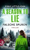 E-Book (epub) A Season to Lie - Falsche Spuren von Emily Littlejohn