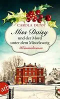 E-Book (epub) Miss Daisy und der Mord unter dem Mistelzweig von Carola Dunn