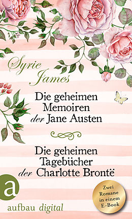 E-Book (epub) Die geheimen Memoiren der Jane Austen & Die geheimen Tagebücher der Charlotte Brontë von Syrie James