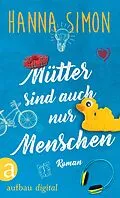E-Book (epub) Mütter sind auch nur Menschen von Hanna Simon
