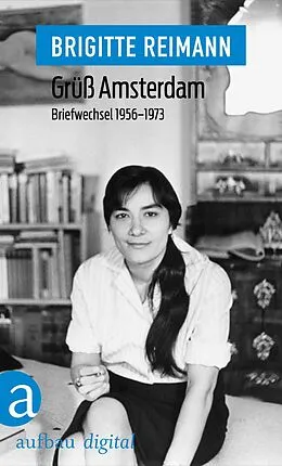 E-Book (epub) Grüß Amsterdam von Brigitte Reimann