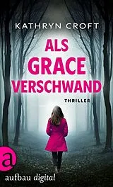 E-Book (epub) Als Grace verschwand von Kathryn Croft