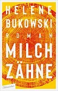 E-Book (epub) Milchzähne von Helene Bukowski