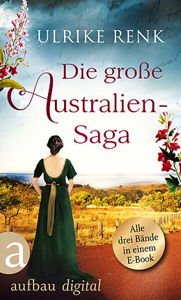 E-Book (epub) Die große Australien-Saga von Ulrike Renk