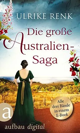 E-Book (epub) Die große Australien-Saga von Ulrike Renk