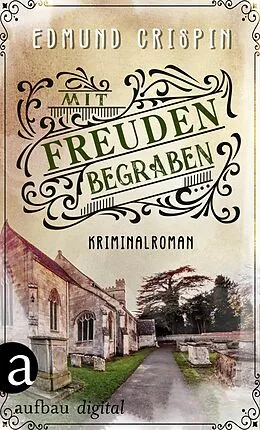 E-Book (epub) Mit Freuden begraben von Edmund Crispin