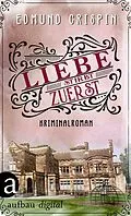 E-Book (epub) Liebe stirbt zuerst von Edmund Crispin