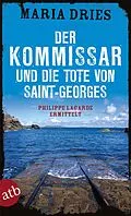 E-Book (epub) Der Kommissar und die Tote von Saint-Georges von Maria Dries