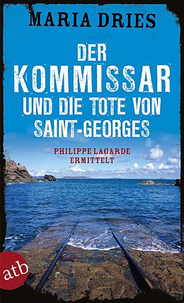 E-Book (epub) Der Kommissar und die Tote von Saint-Georges von Maria Dries