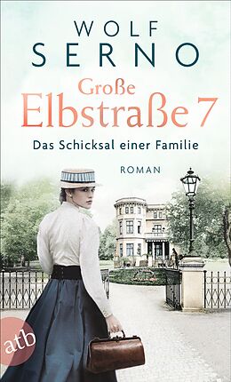 E-Book (epub) Große Elbstraße 7 - Das Schicksal einer Familie von Wolf Serno