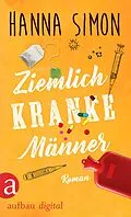 E-Book (epub) Ziemlich kranke Männer von Hanna Simon