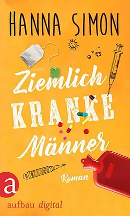 E-Book (epub) Ziemlich kranke Männer von Hanna Simon