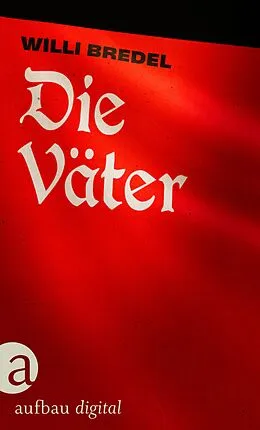 E-Book (epub) Die Väter von Willi Bredel