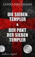 E-Book (epub) Die sieben Templer & Der Pakt der sieben Templer von Guido Dieckmann